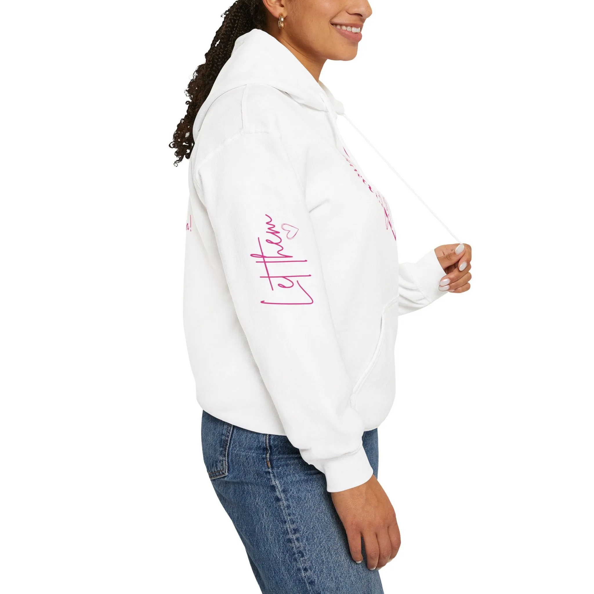 LET THEM HOODIE NO REFUNDS, RETURNS, OR EXCHANGES- MADE TO ORDER
